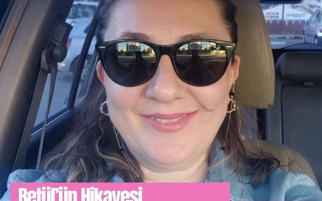 Betül’ün Pozitif Hikayesi